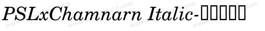 PSLxChamnarn Italic字体转换
